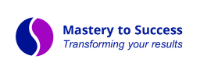 Mastery to Success - Transforming your results